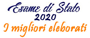 I migliori elaborati presentati per l'Esame di Stato 2020